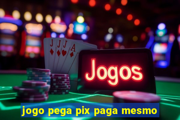 jogo pega pix paga mesmo